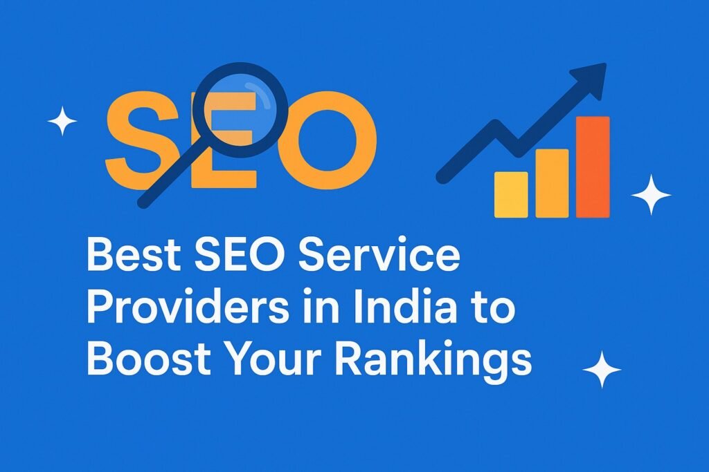 Best SEO Service Providers in India to Boost Your Rankings